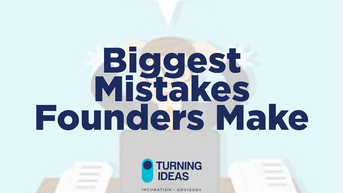 2 Biggest Mistakes Founders Make